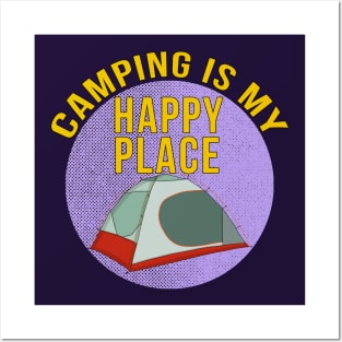 Camping is My Happy Place Posters and Art